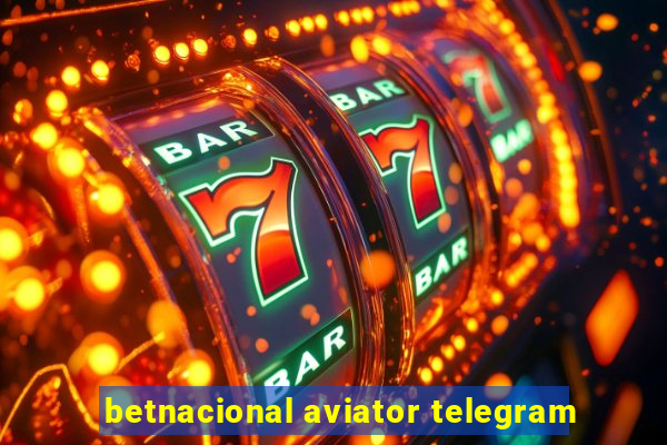 betnacional aviator telegram