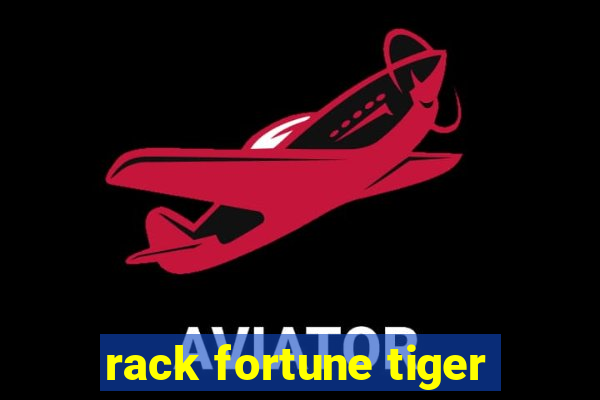 rack fortune tiger