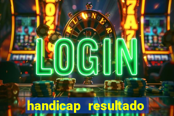 handicap resultado final -1