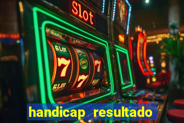 handicap resultado final -1