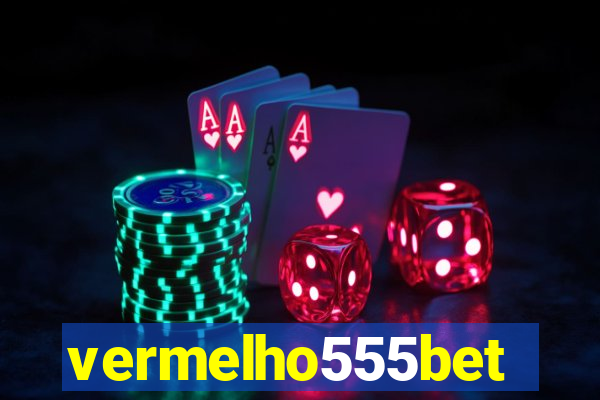 vermelho555bet