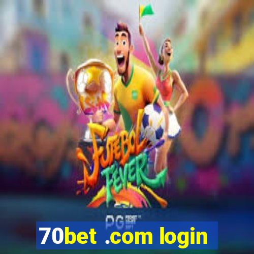 70bet .com login