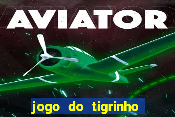 jogo do tigrinho ta pagando