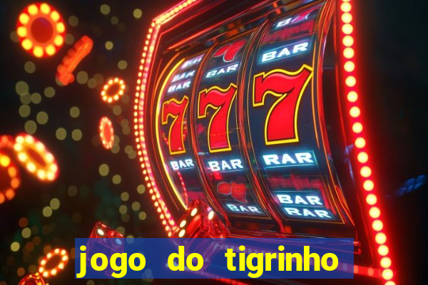 jogo do tigrinho ta pagando