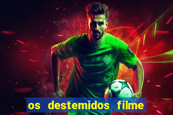 os destemidos filme completo dublado futebol