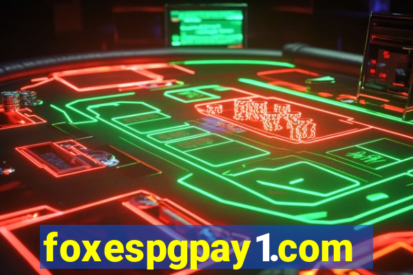 foxespgpay1.com