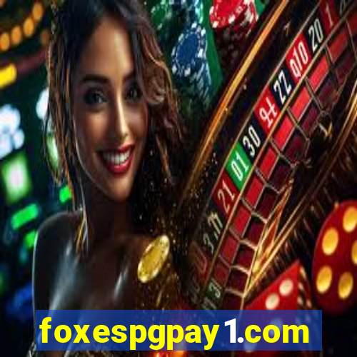 foxespgpay1.com