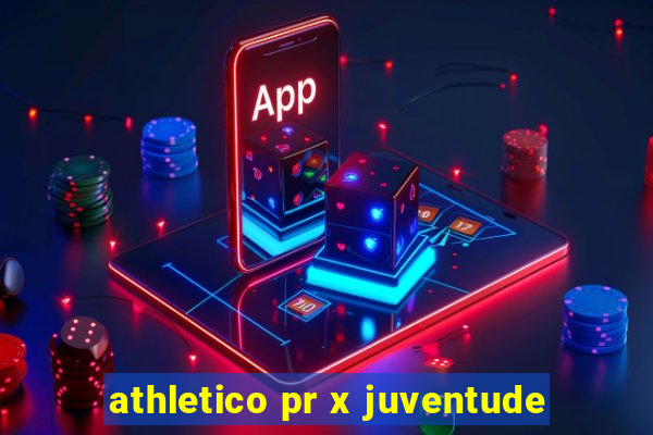 athletico pr x juventude