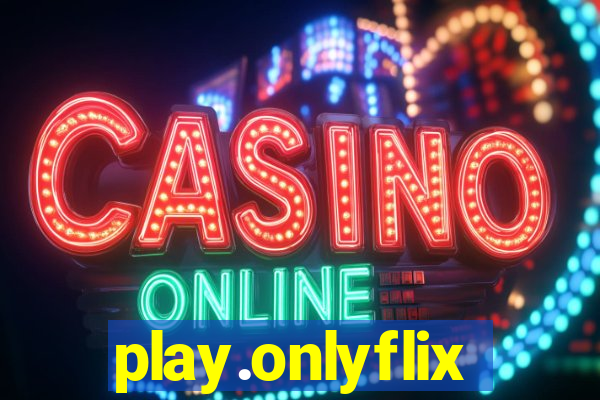 play.onlyflix