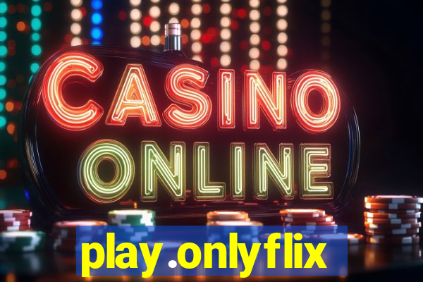 play.onlyflix