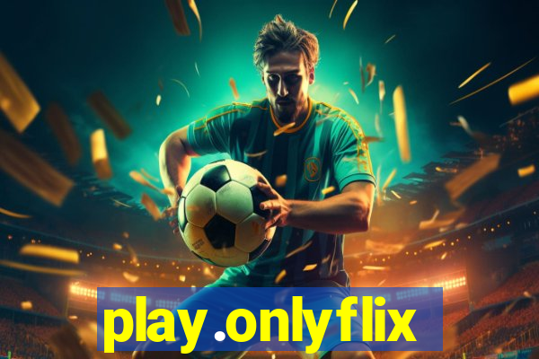 play.onlyflix