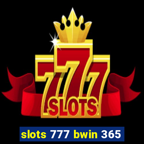 slots 777 bwin 365