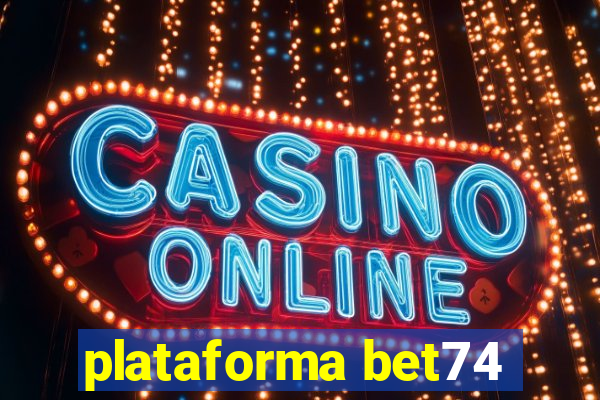 plataforma bet74