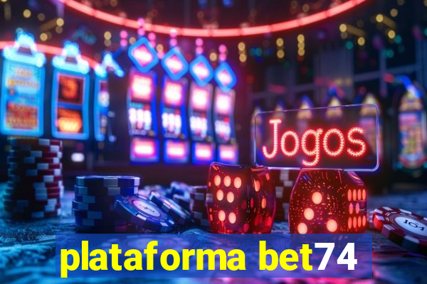 plataforma bet74