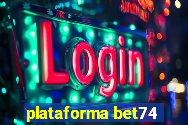 plataforma bet74