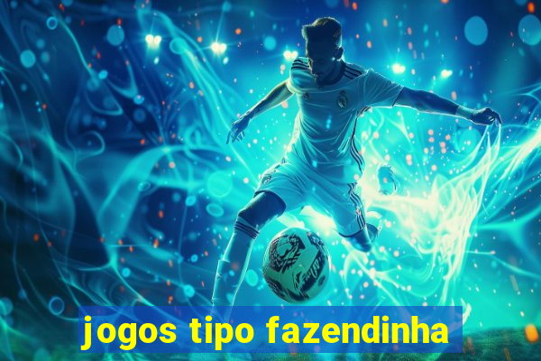 jogos tipo fazendinha