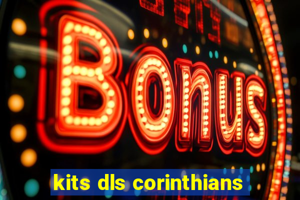 kits dls corinthians