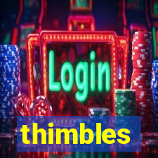 thimbles