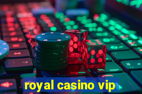 royal casino vip