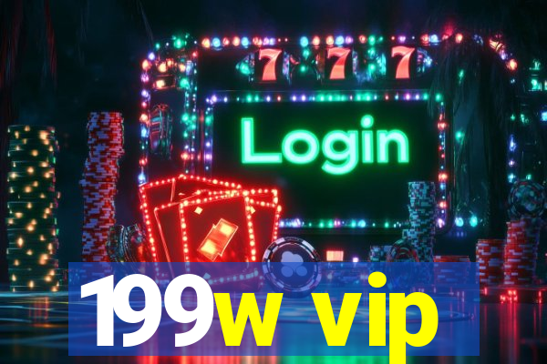 199w vip