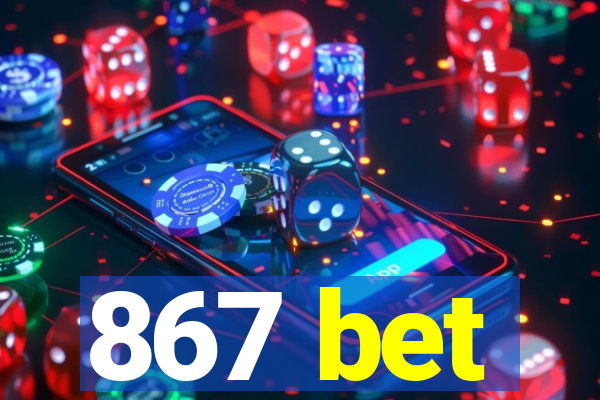 867 bet