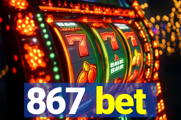 867 bet