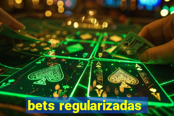 bets regularizadas