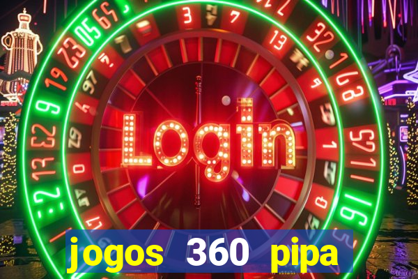 jogos 360 pipa combate 3d