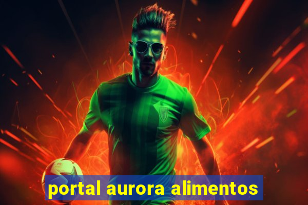 portal aurora alimentos