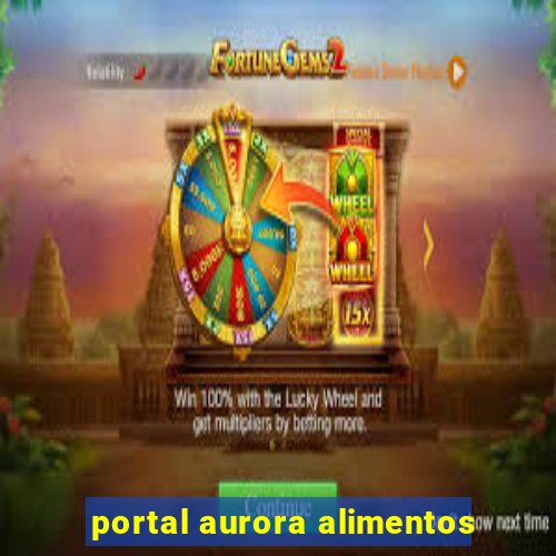 portal aurora alimentos