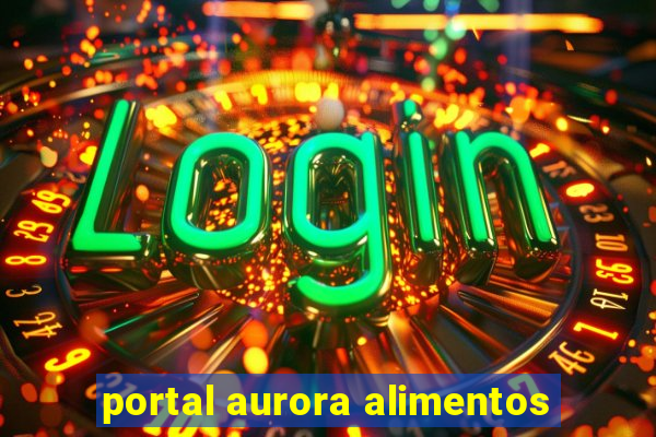 portal aurora alimentos