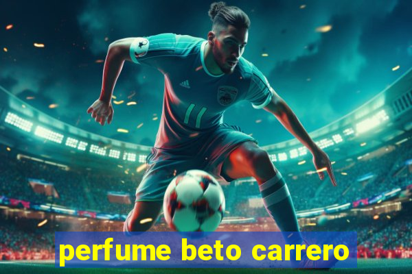 perfume beto carrero