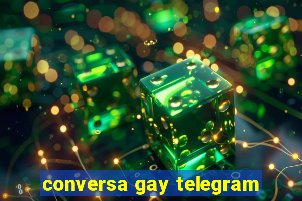 conversa gay telegram