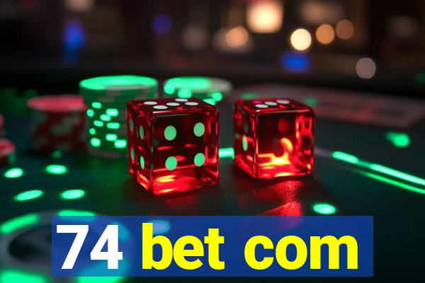 74 bet com