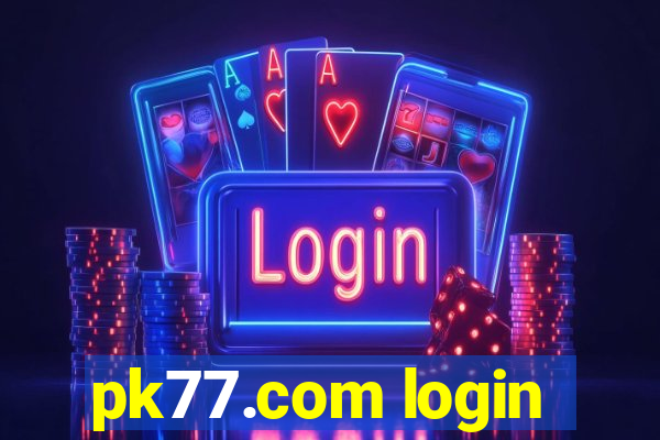 pk77.com login