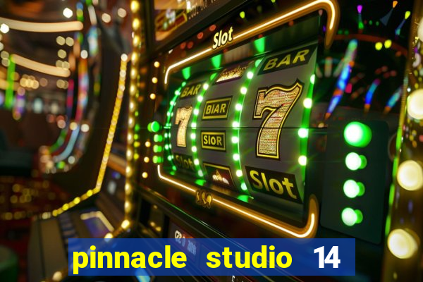 pinnacle studio 14 download portugues completo + serial