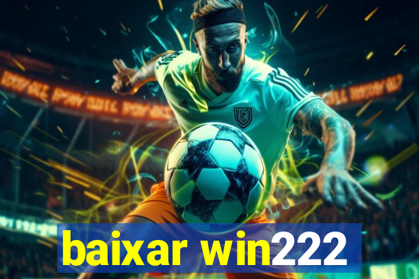 baixar win222