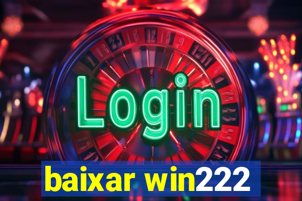 baixar win222