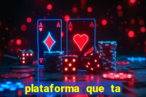 plataforma que ta pagando agora