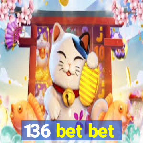 136 bet bet