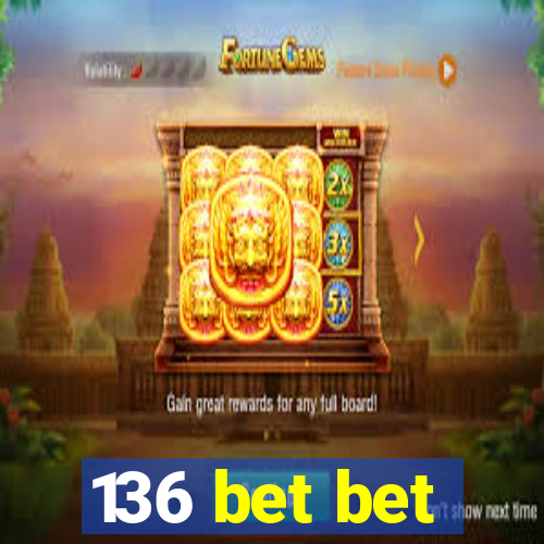 136 bet bet