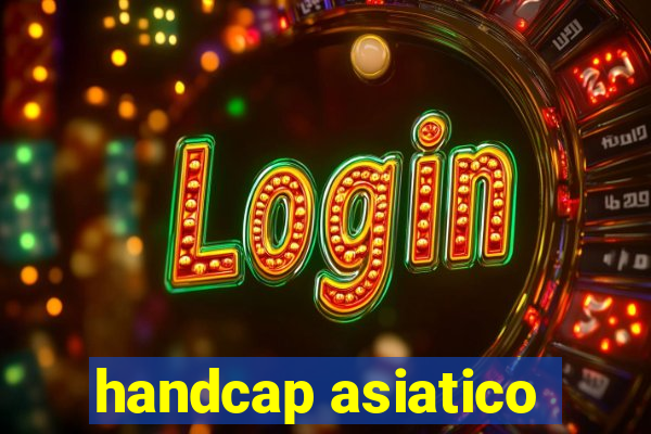 handcap asiatico