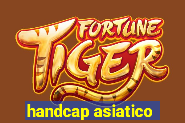 handcap asiatico