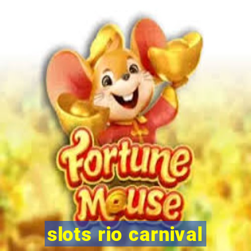 slots rio carnival