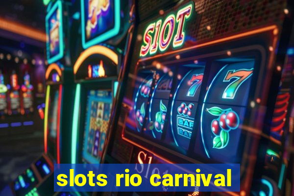 slots rio carnival