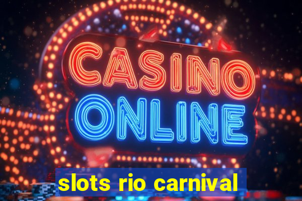 slots rio carnival