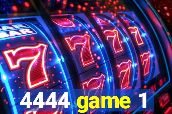 4444 game 1