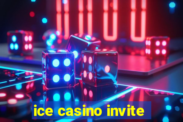 ice casino invite