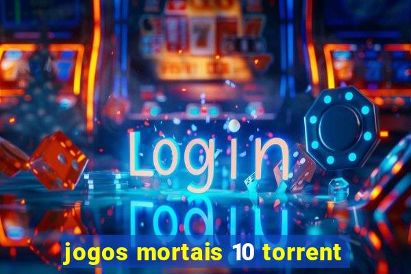 jogos mortais 10 torrent