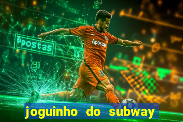 joguinho do subway surf que ganha dinheiro de verdade